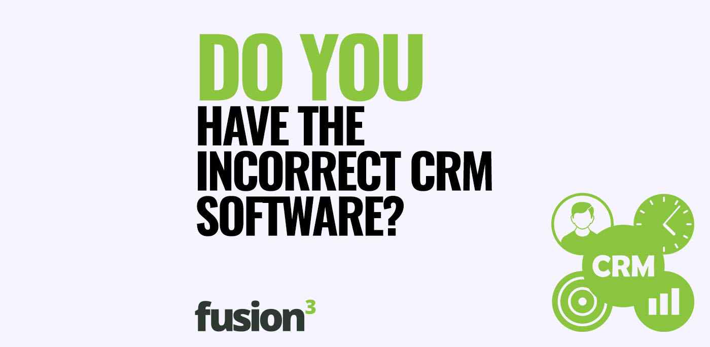 Do you have the incorrect CRM software?